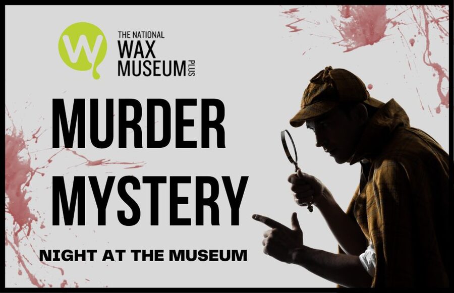 Dublin: Murder Mystery at the National Wax Museum - Key things to know before you go